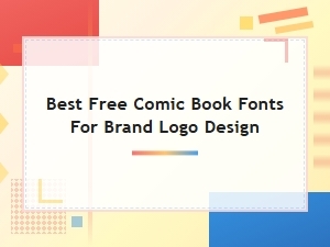 Best Free Comic Book Fonts for Brand Logo Design in 2024